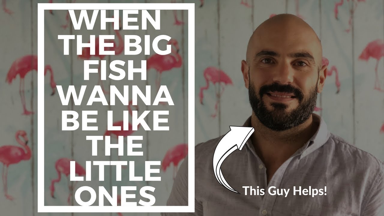 When Big Fish Wanna Be Like The Little Fish