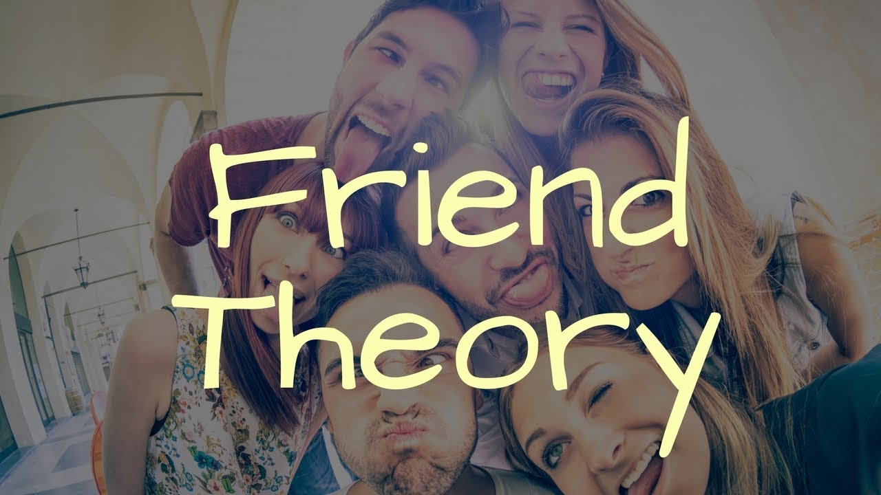Friend Theory