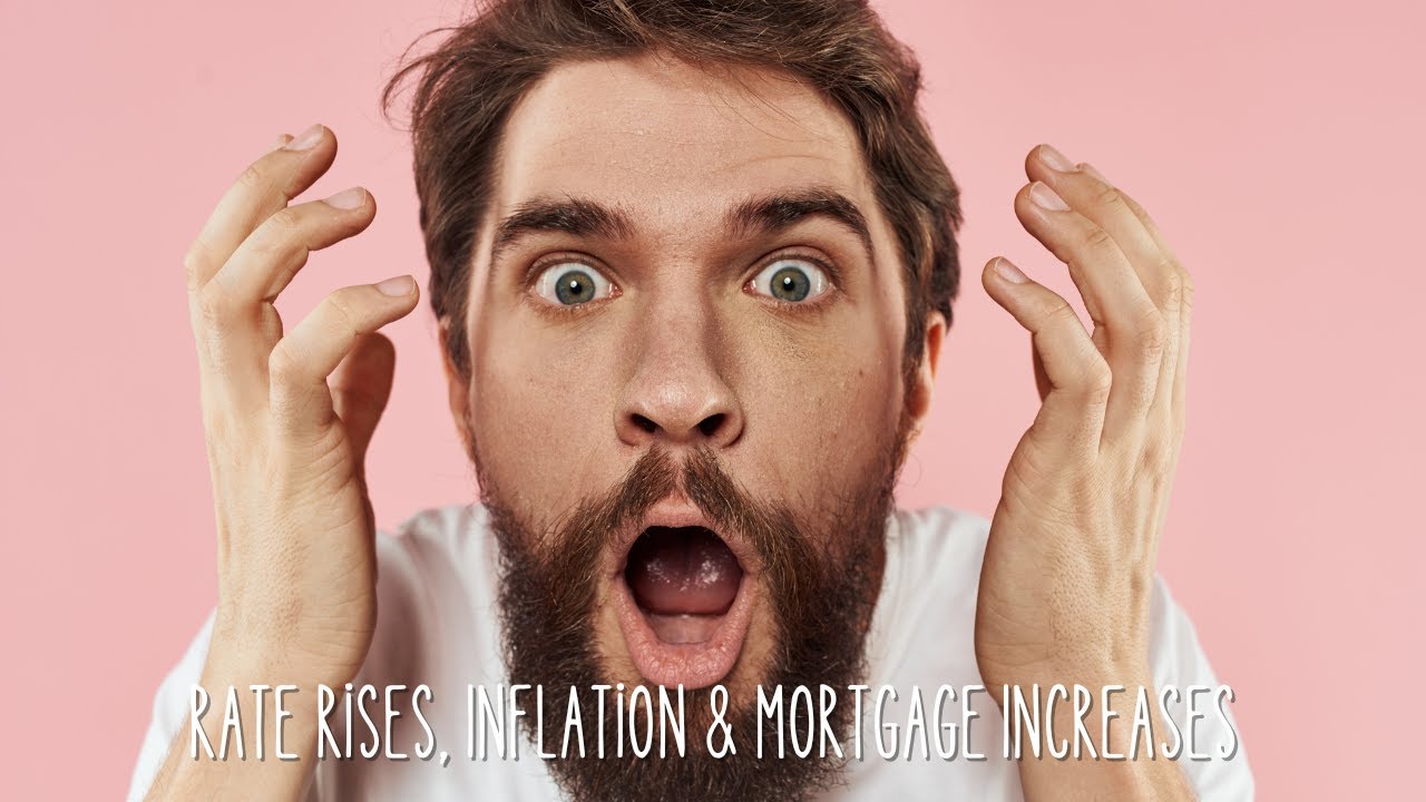 Rate Rises, Inflation & Mortgage Increases 😮