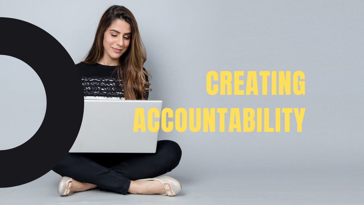 Creating Accountability