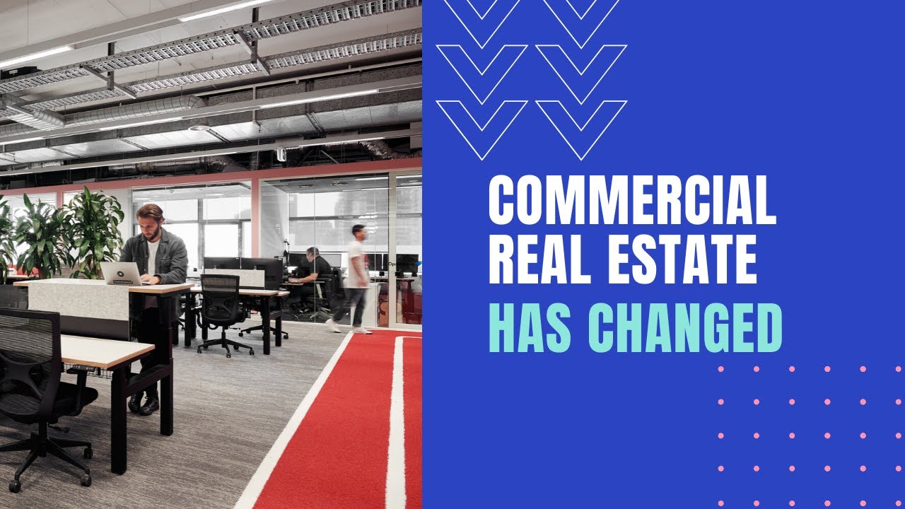 Commercial Real Estate... Has Changed.