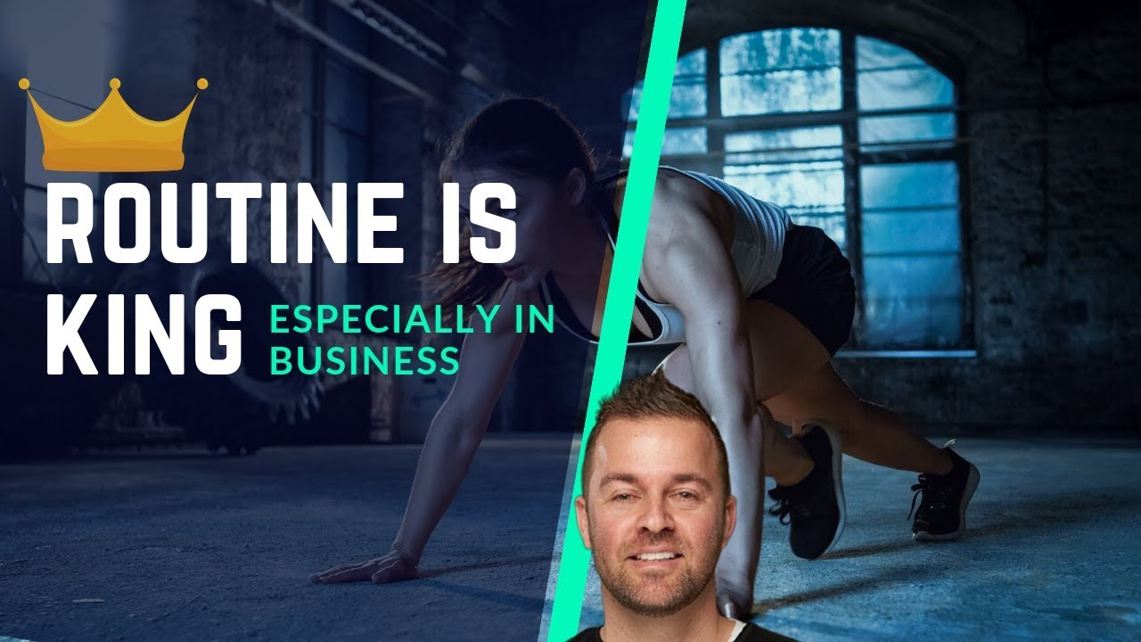 (The Right) Routine is king in business