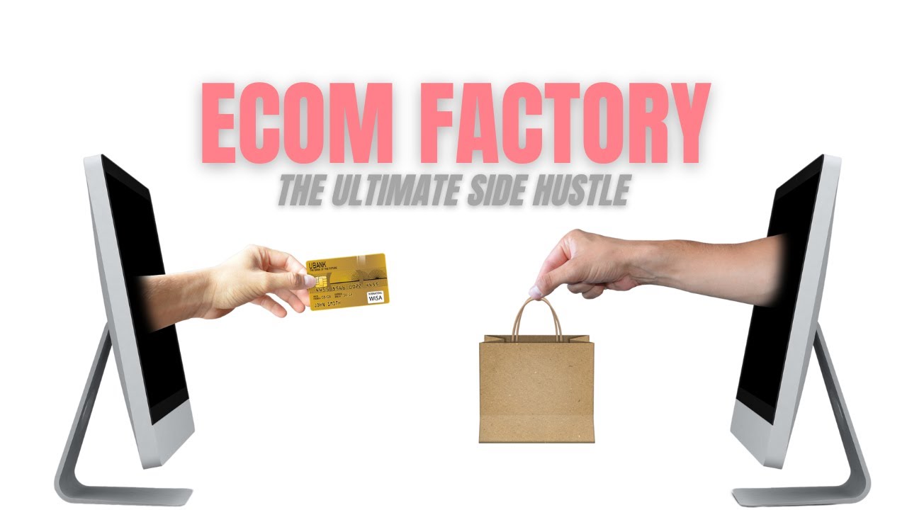 eCom Factory - The Ultimate Side Hustle