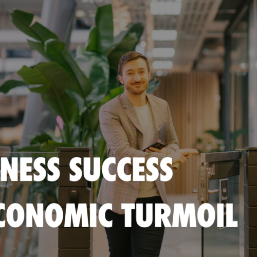 business success economic turmoil