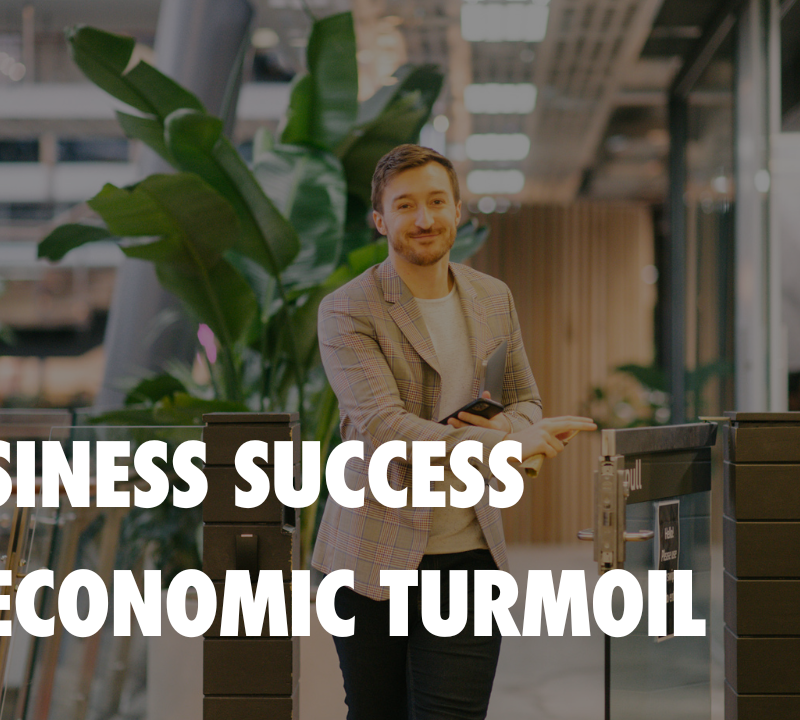 business success economic turmoil